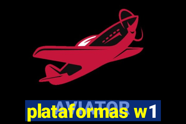 plataformas w1